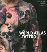  The World Atlas of Tattoo