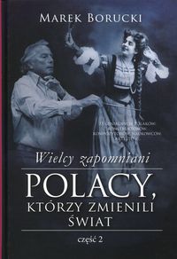  Wielcy zapomniani Polacy, którzy zmienili świat 2